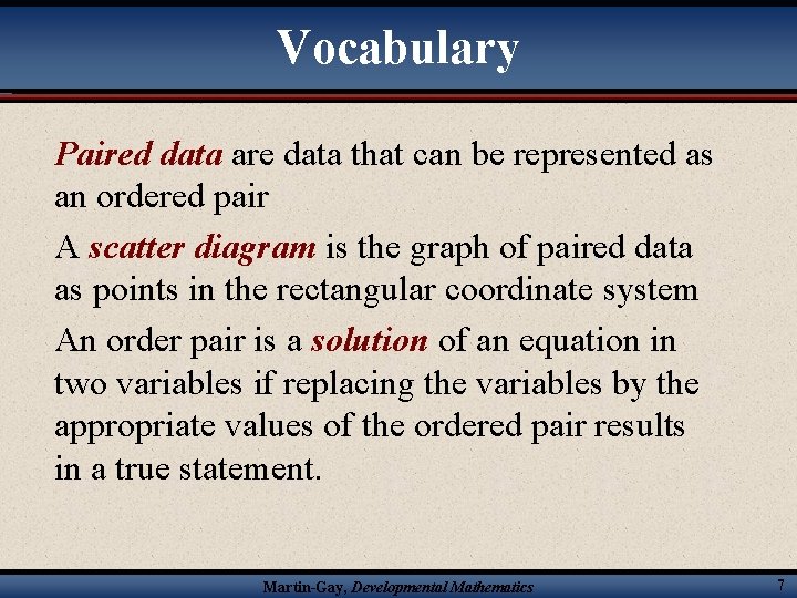 Vocabulary Paired data are data that can be represented as an ordered pair A