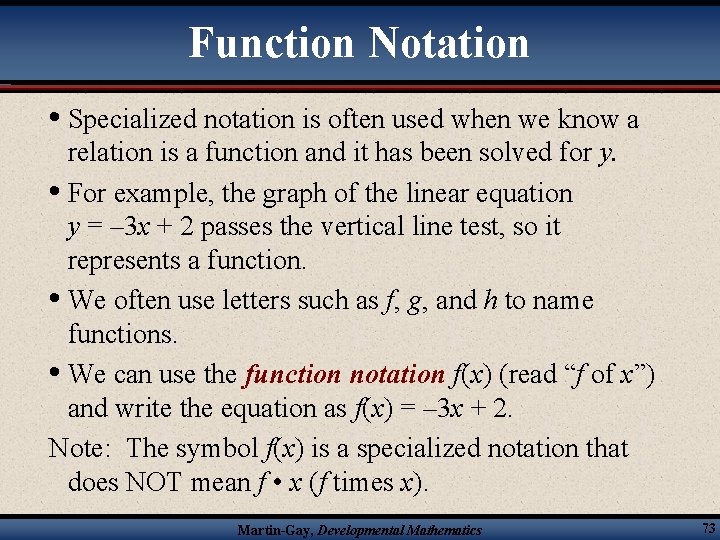 Function Notation • Specialized notation is often used when we know a relation is