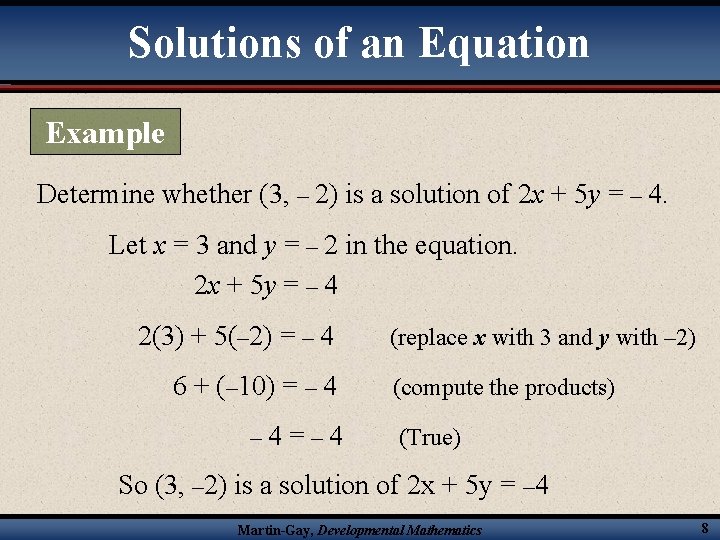 Solutions of an Equation Example Determine whether (3, – 2) is a solution of