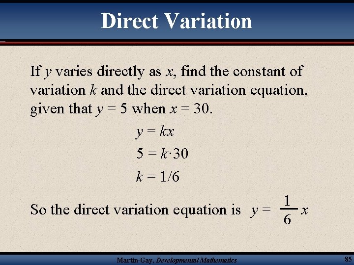 Direct Variation If y varies directly as x, find the constant of variation k