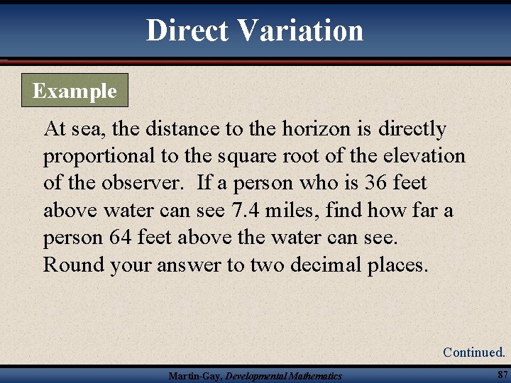 Direct Variation Example At sea, the distance to the horizon is directly proportional to