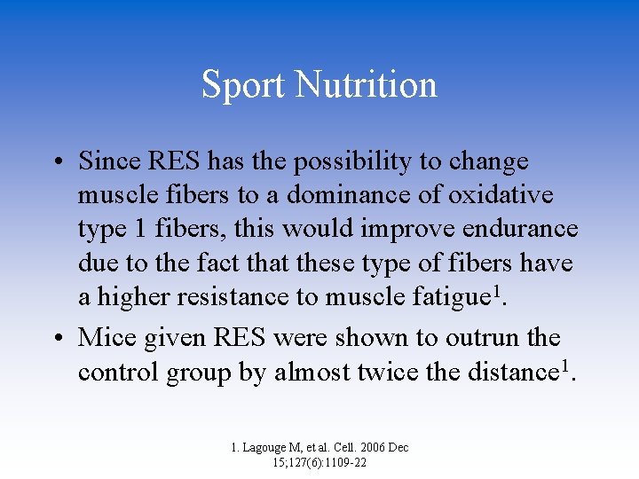 Sport Nutrition • Since RES has the possibility to change muscle fibers to a