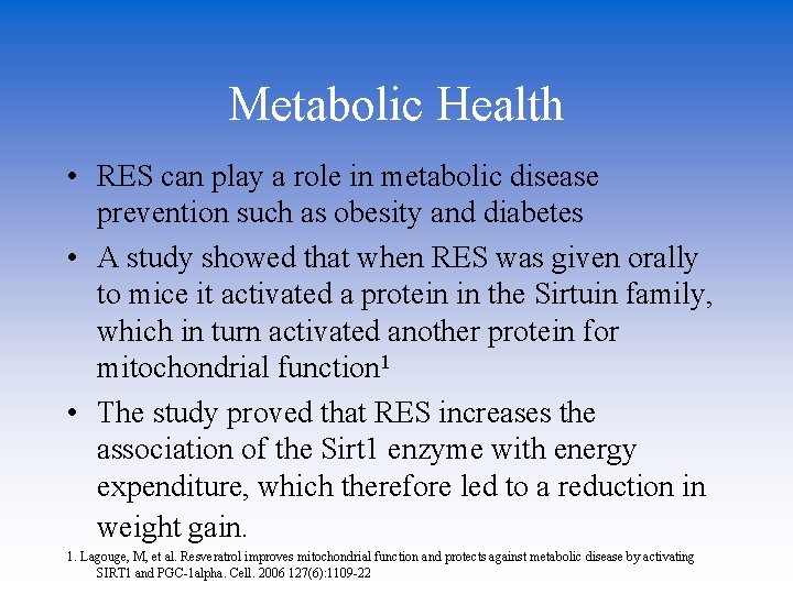 Metabolic Health • RES can play a role in metabolic disease prevention such as