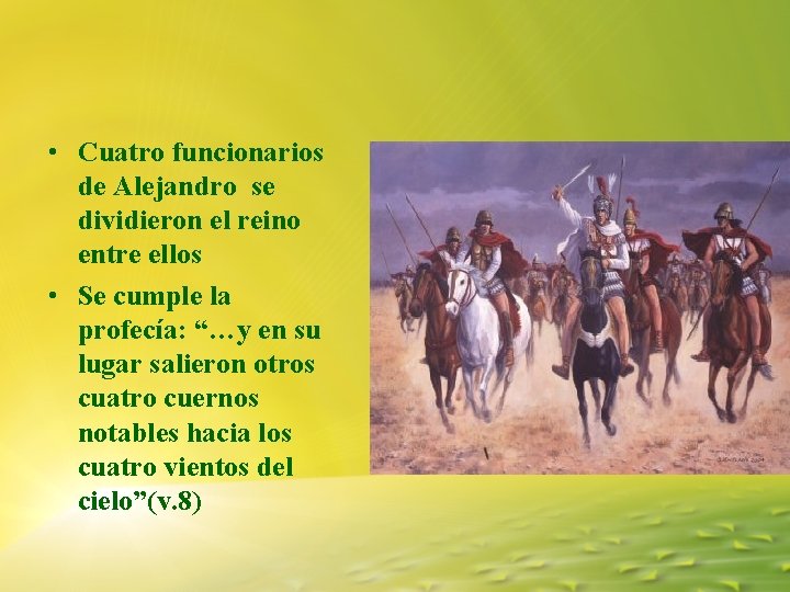 • Cuatro funcionarios de Alejandro se dividieron el reino entre ellos • Se • Cuatro funcionarios de Alejandro se dividieron el reino entre ellos • Se