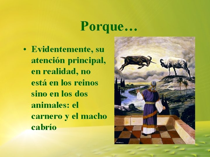 Porque… • Evidentemente, su atención principal, en realidad, no está en los reinos sino Porque… • Evidentemente, su atención principal, en realidad, no está en los reinos sino