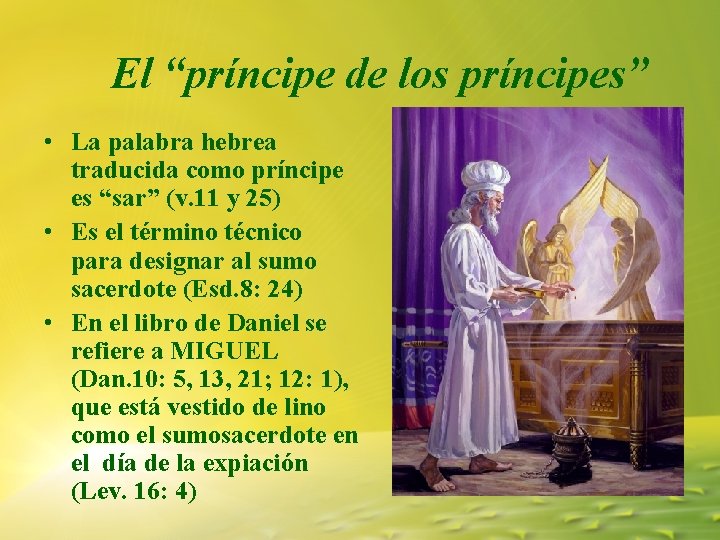 El “príncipe de los príncipes” • La palabra hebrea traducida como príncipe es “sar” El “príncipe de los príncipes” • La palabra hebrea traducida como príncipe es “sar”