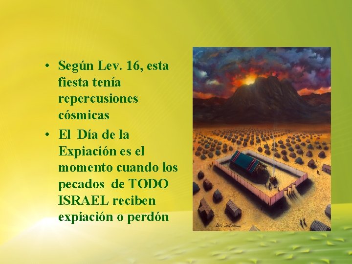 • Según Lev. 16, esta fiesta tenía repercusiones cósmicas • El Día de • Según Lev. 16, esta fiesta tenía repercusiones cósmicas • El Día de