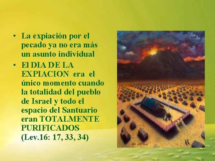 • La expiación por el pecado ya no era más un asunto individual • La expiación por el pecado ya no era más un asunto individual