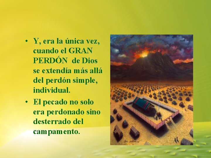• Y, era la única vez, cuando el GRAN PERDÓN de Dios se • Y, era la única vez, cuando el GRAN PERDÓN de Dios se