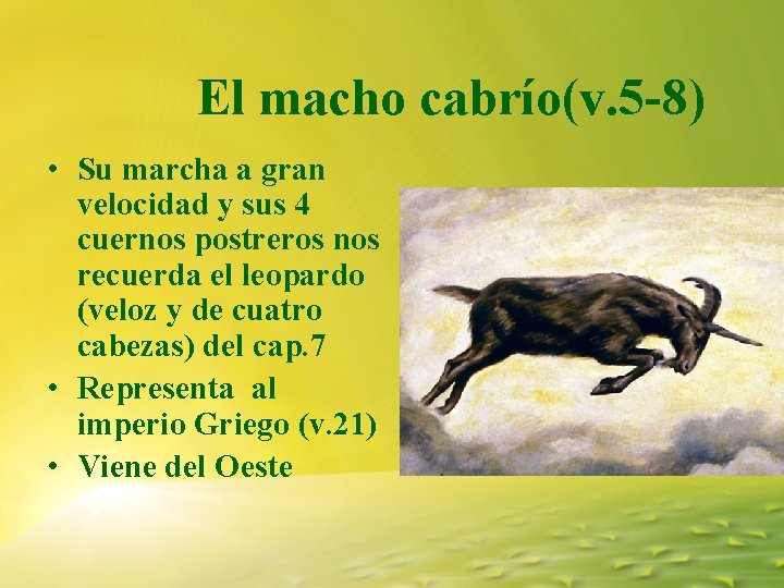 El macho cabrío(v. 5 -8) • Su marcha a gran velocidad y sus 4 El macho cabrío(v. 5 -8) • Su marcha a gran velocidad y sus 4