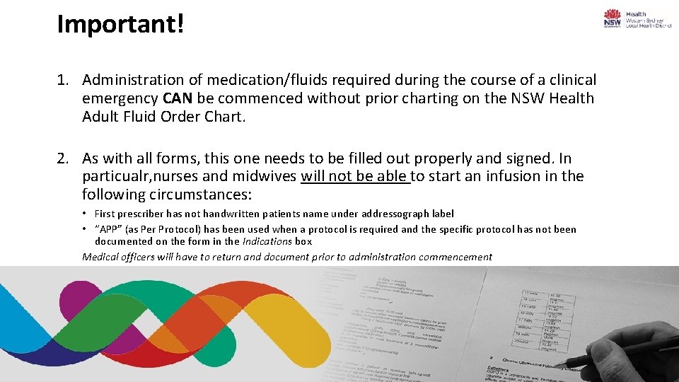 Important! 1. Administration of medication/fluids required during the course of a clinical emergency CAN