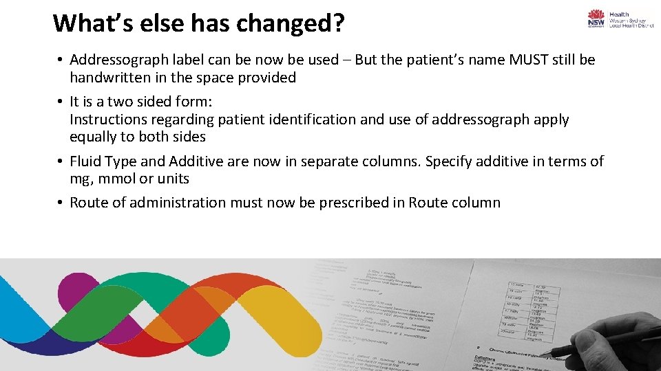 What’s else has changed? • Addressograph label can be now be used – But