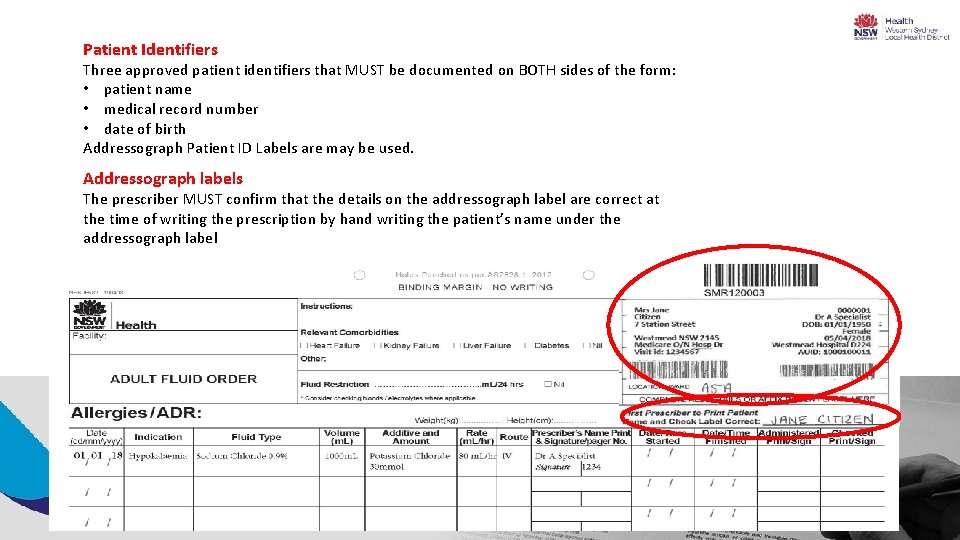 Patient Identifiers Three approved patient identifiers that MUST be documented on BOTH sides of