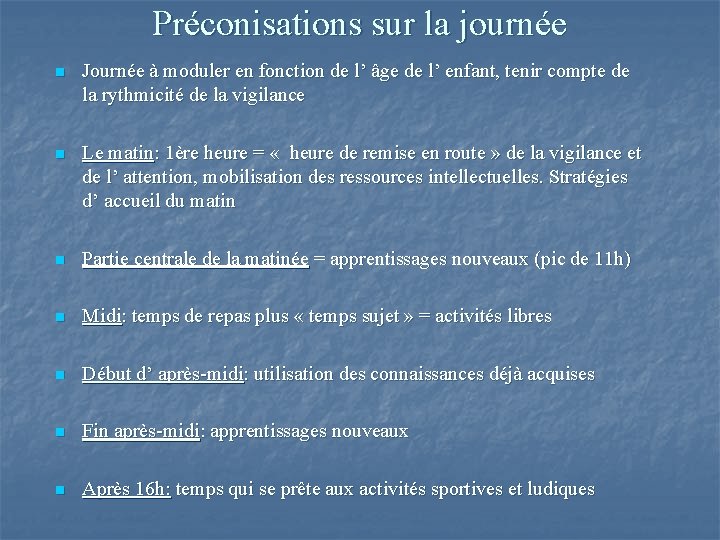 Préconisations sur la journée n Journée à moduler en fonction de l’ âge de