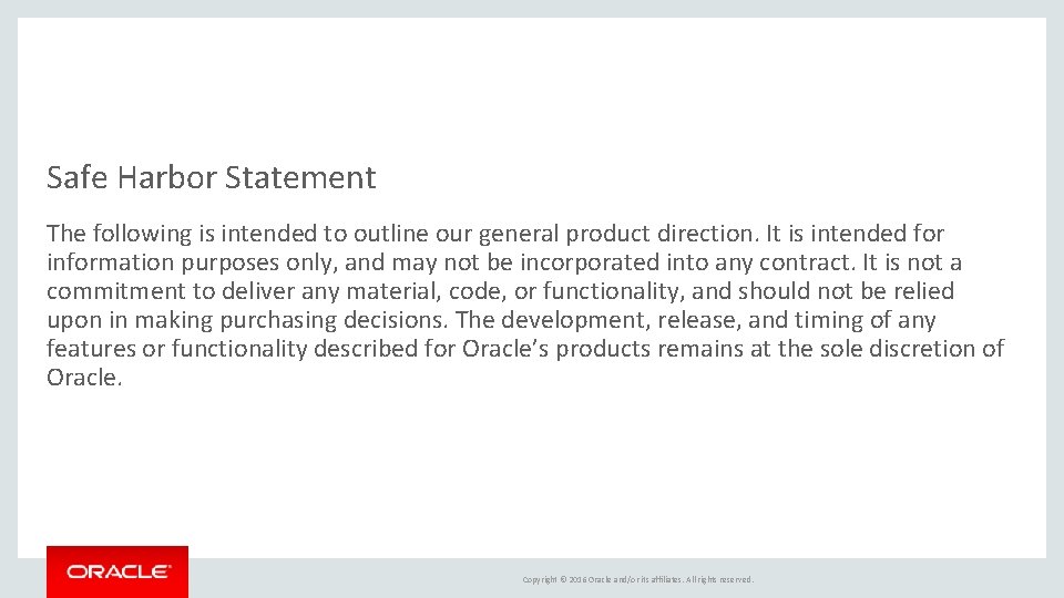 Safe Harbor Statement The following is intended to outline our general product direction. It Safe Harbor Statement The following is intended to outline our general product direction. It