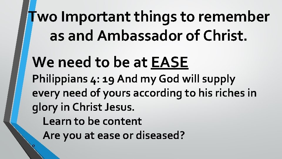 Two Important things to remember as and Ambassador of Christ. We need to be