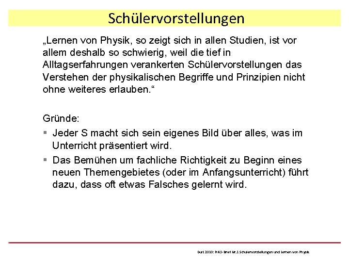 Schülervorstellungen „Lernen von Physik, so zeigt sich in allen Studien, ist vor allem deshalb