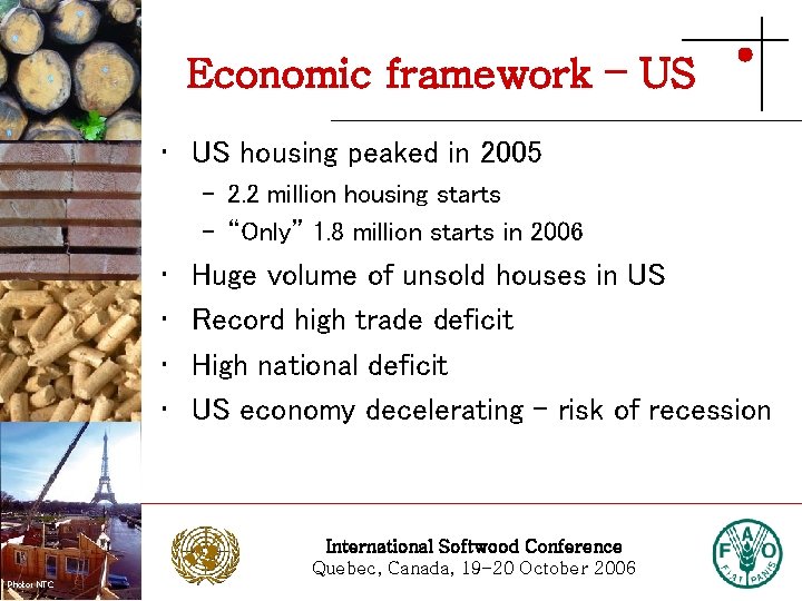 Economic framework – US • US housing peaked in 2005 – 2. 2 million