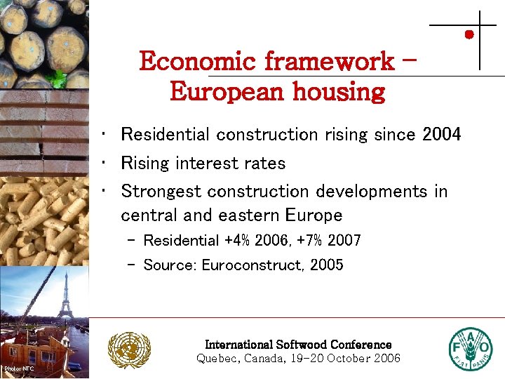 Economic framework – European housing Photo: Stora Enso • Residential construction rising since 2004