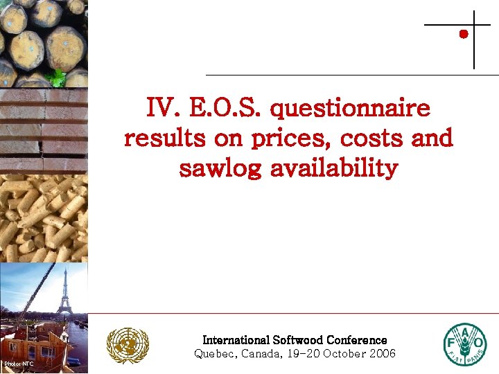 Photo: Stora Enso IV. E. O. S. questionnaire results on prices, costs and sawlog