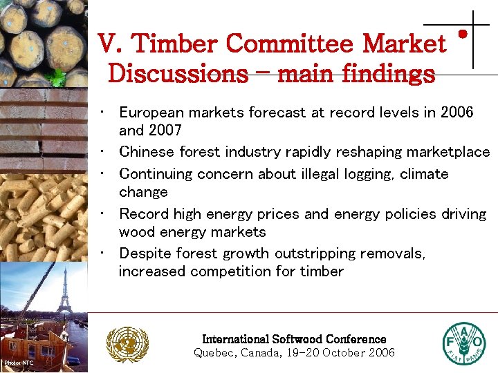 V. Timber Committee Market Discussions – main findings Photo: Stora Enso • European markets
