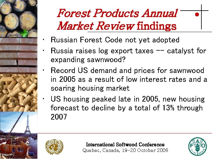 Forest Products Annual Market Review findings Photo: Stora Enso • Russian Forest Code not