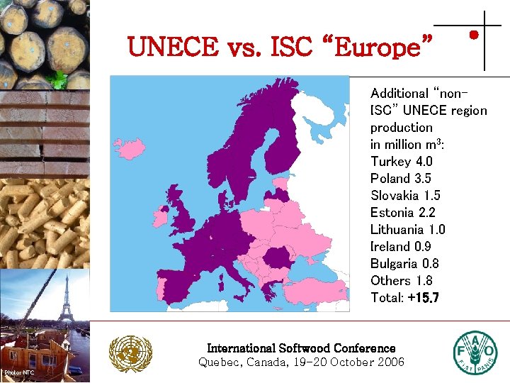 UNECE vs. ISC “Europe” Photo: Stora Enso Additional “non. ISC” UNECE region production in