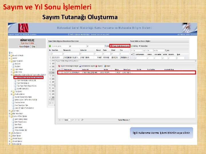 Sayım ve Yıl Sonu İşlemleri Sayım Tutanağı Oluşturma İlgili Kullanıma Verme İşlemi Bitirilir veya