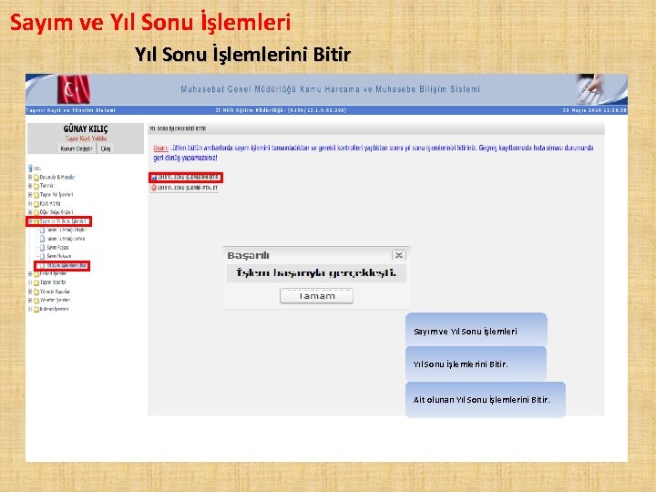 Sayım ve Yıl Sonu İşlemlerini Bitir. Ait olunan Yıl Sonu İşlemlerini Bitir. 
