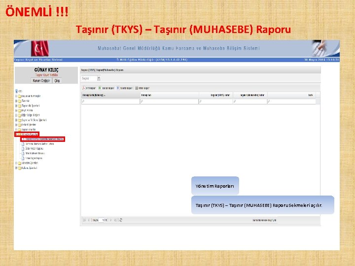 ÖNEMLİ !!! Taşınır (TKYS) – Taşınır (MUHASEBE) Raporu Yönetim Raporları Taşınır (TKYS) – Taşınır
