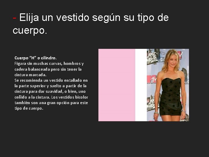 - Elija un vestido según su tipo de cuerpo. Cuerpo “H” o cilindro. Figura