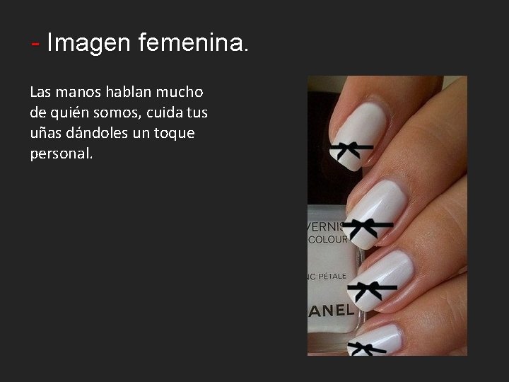 - Imagen femenina. Las manos hablan mucho de quién somos, cuida tus uñas dándoles