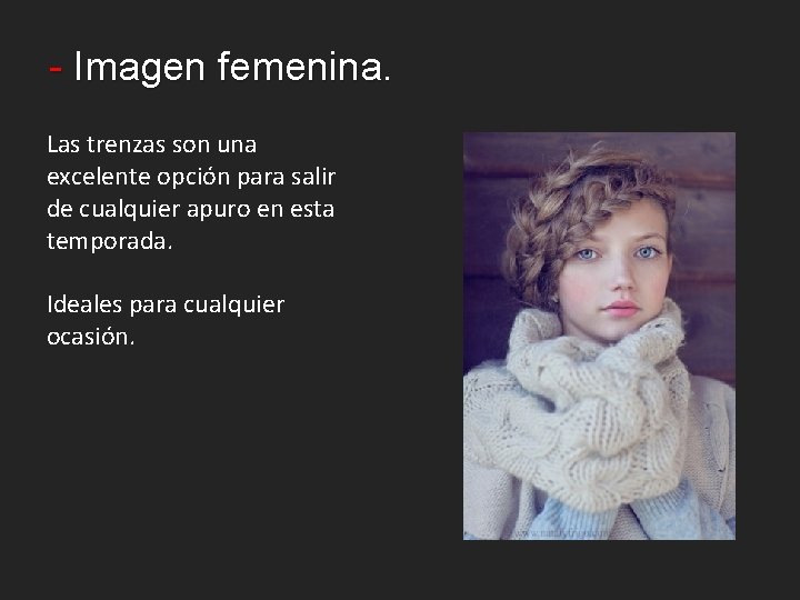 - Imagen femenina. Las trenzas son una excelente opción para salir de cualquier apuro