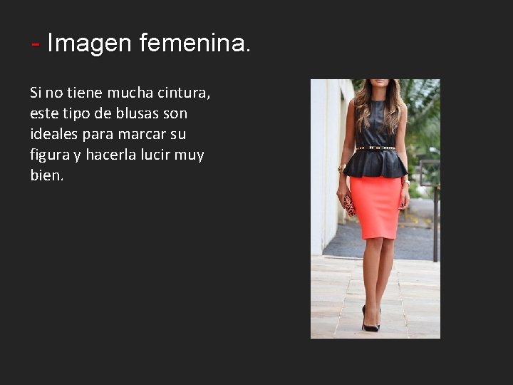 - Imagen femenina. Si no tiene mucha cintura, este tipo de blusas son ideales