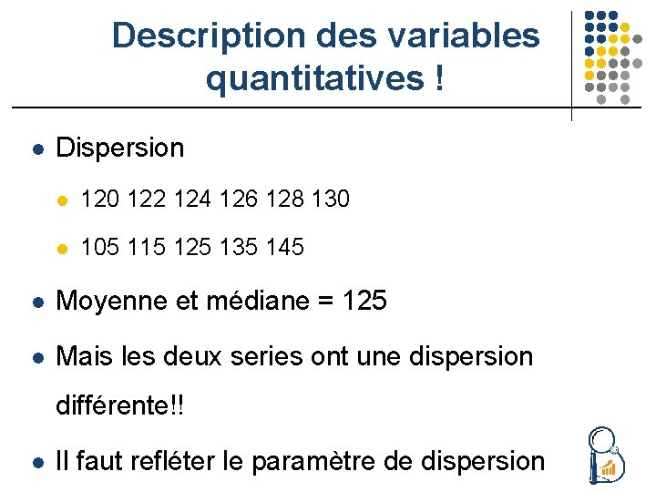 Description des variables quantitatives ! l Dispersion l 120 122 124 126 128 130