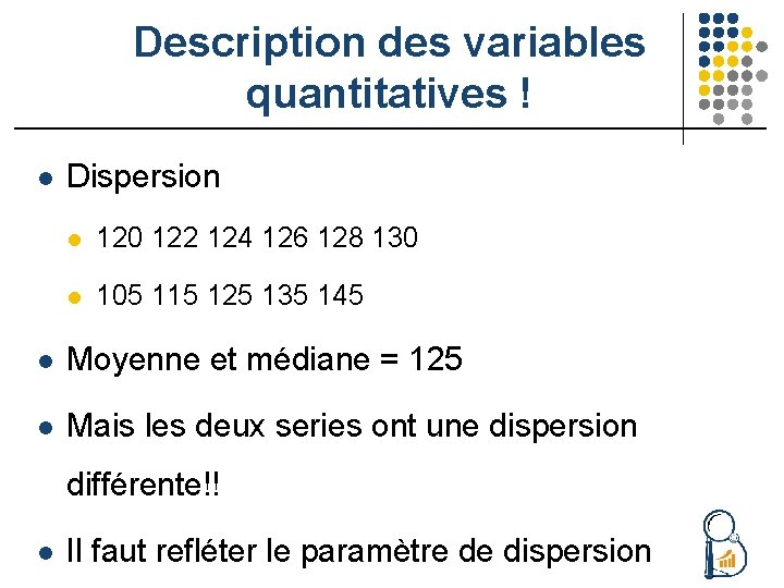 Description des variables quantitatives ! l Dispersion l 120 122 124 126 128 130