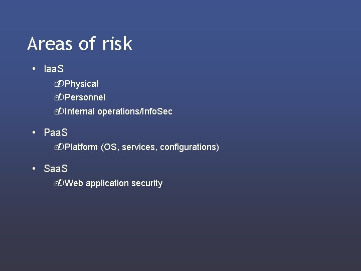 Areas of risk • Iaa. S - Physical - Personnel - Internal operations/Info. Sec