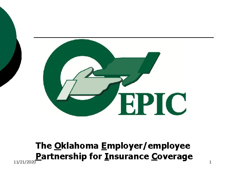 The Oklahoma Employer/employee Partnership for Insurance Coverage 11/21/2020 1 