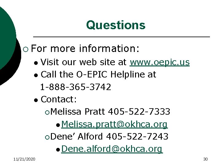 Questions ¡ For more information: Visit our web site at www. oepic. us l