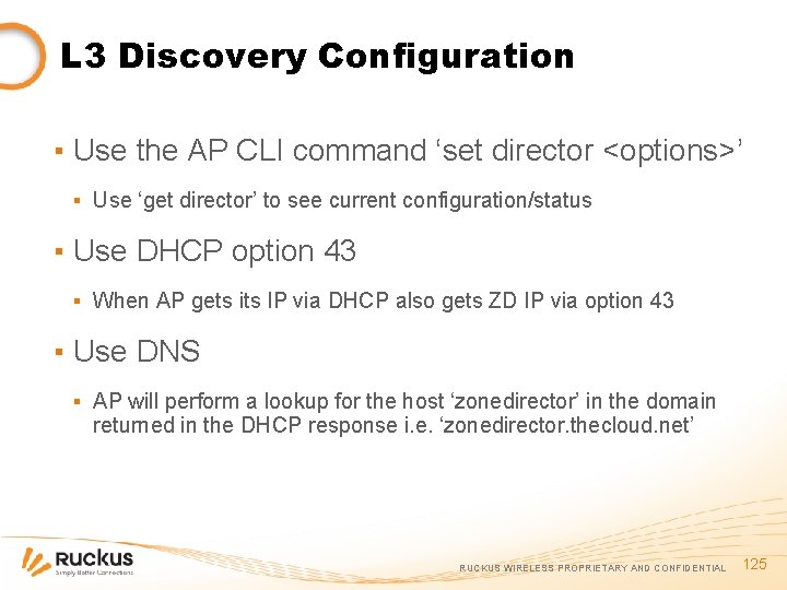 L 3 Discovery Configuration ▪ Use the AP CLI command ‘set director <options>’ ▪