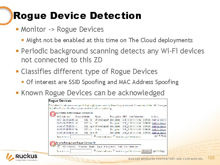 Rogue Device Detection § Monitor -> Rogue Devices § Might not be enabled at