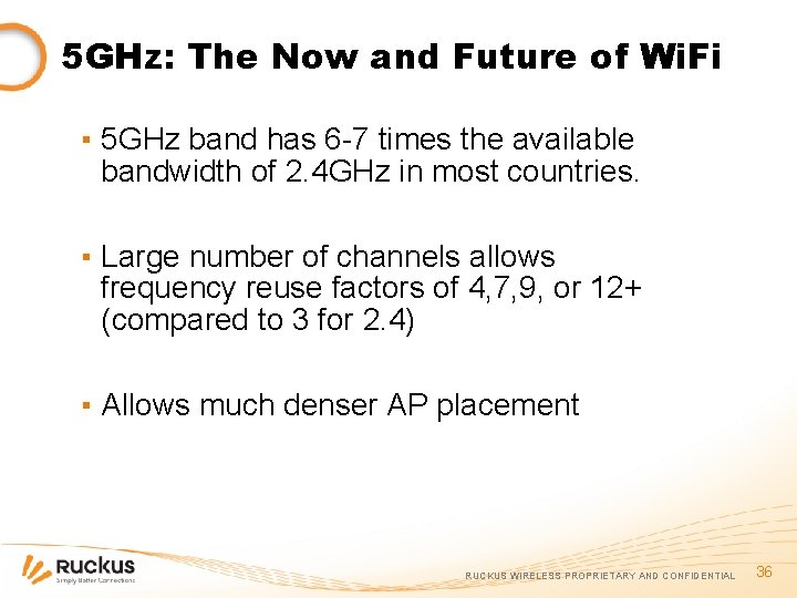5 GHz: The Now and Future of Wi. Fi ▪ 5 GHz band has
