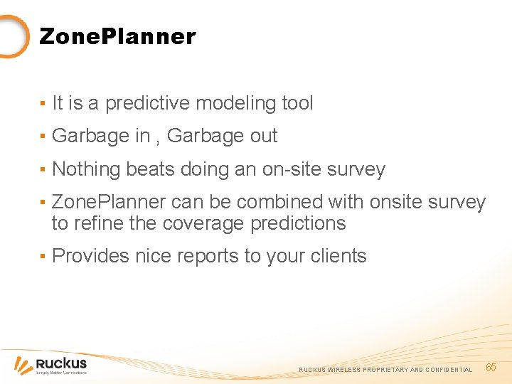 Zone. Planner ▪ It is a predictive modeling tool ▪ Garbage in , Garbage