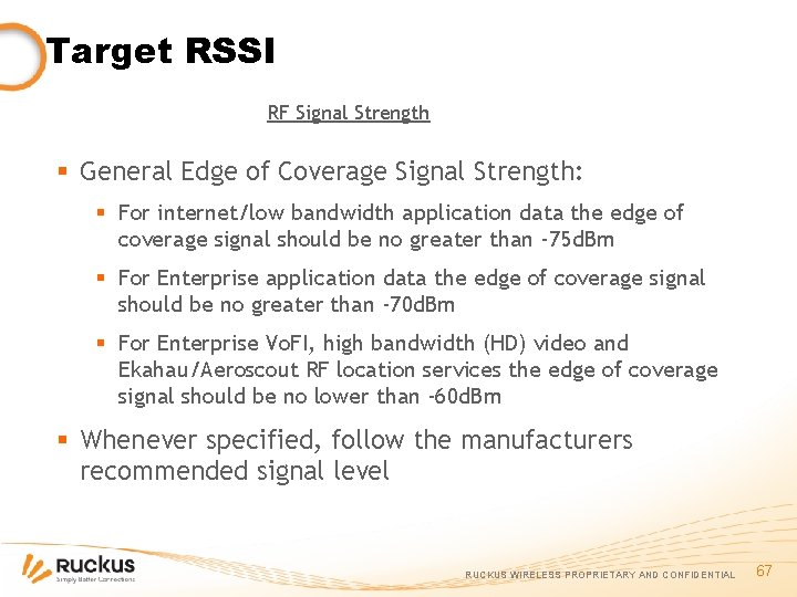Target RSSI RF Signal Strength § General Edge of Coverage Signal Strength: § For