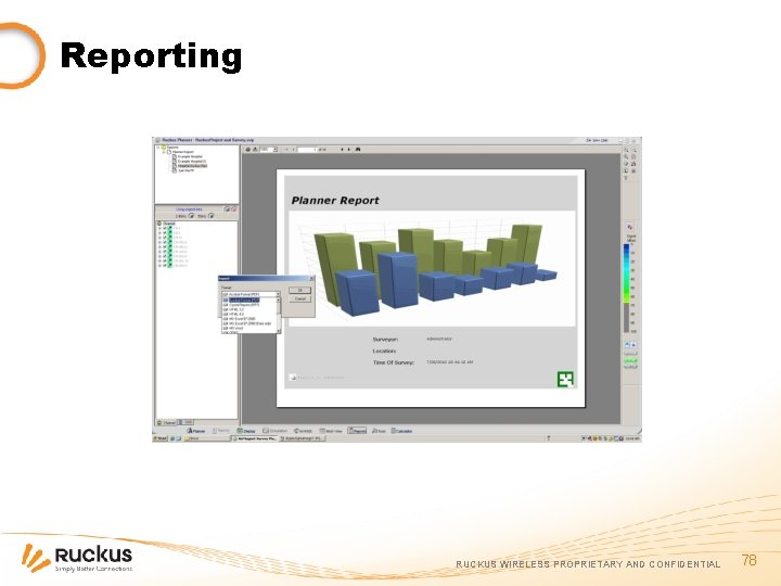 Reporting RUCKUS WIRELESS PROPRIETARY AND CONFIDENTIAL 78 