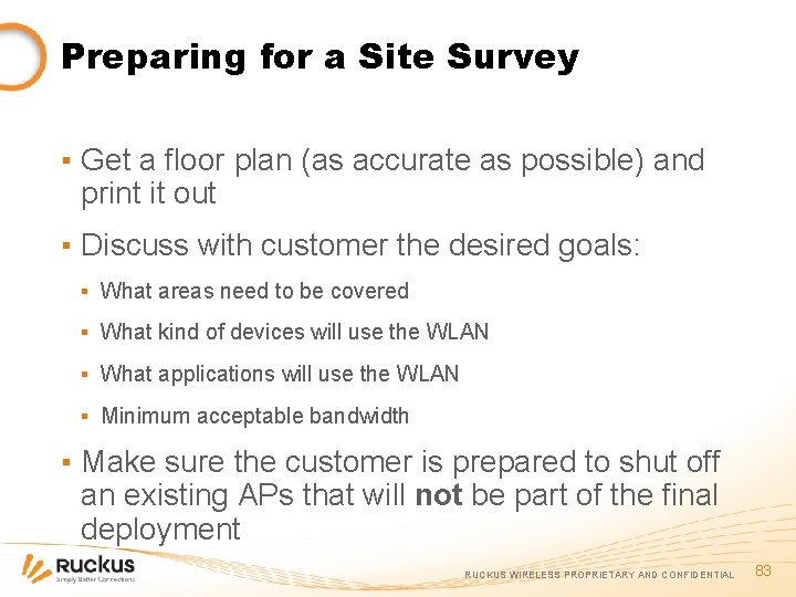 Preparing for a Site Survey ▪ Get a floor plan (as accurate as possible)