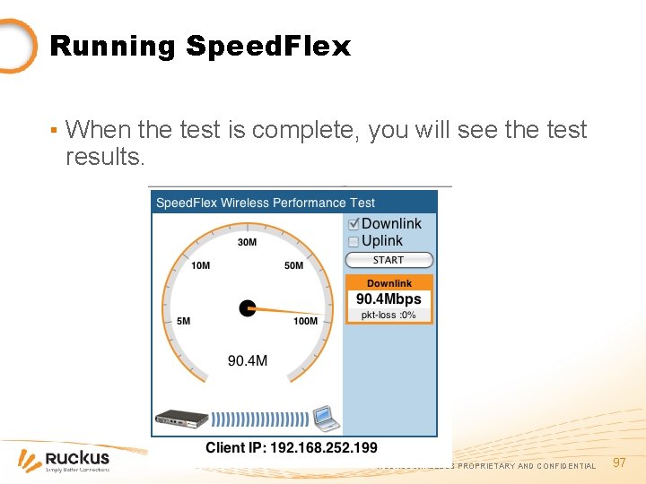 Running Speed. Flex ▪ When the test is complete, you will see the test