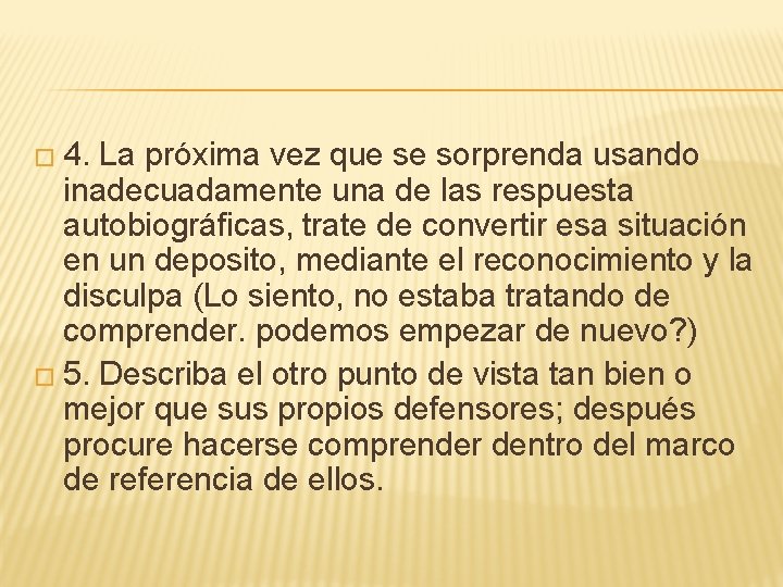 � 4. La próxima vez que se sorprenda usando inadecuadamente una de las respuesta