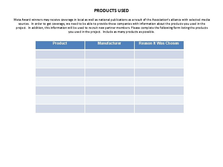 PRODUCTS USED Meta Award winners may receive coverage in local as well as national