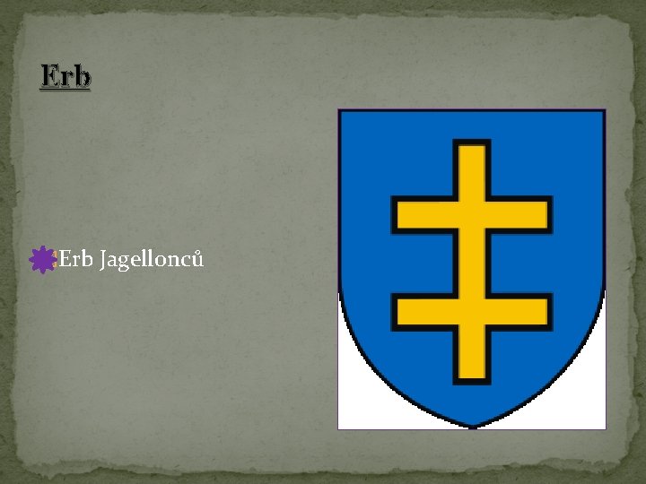 Erb �Erb Jagellonců Erb �Erb Jagellonců